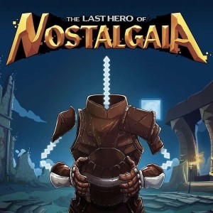 6 Soulslikes The Last Hero of Nostalgaia